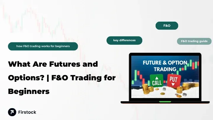 What Are Futures and Options? | F&O Trading for Beginners