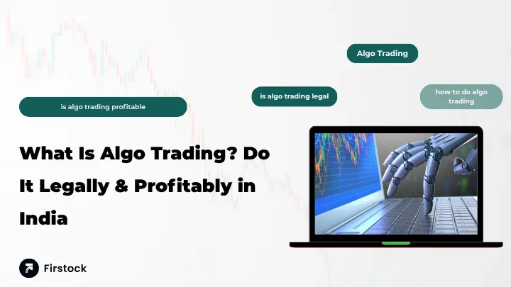 What Is Algo Trading? Do It Legally & Profitably in India