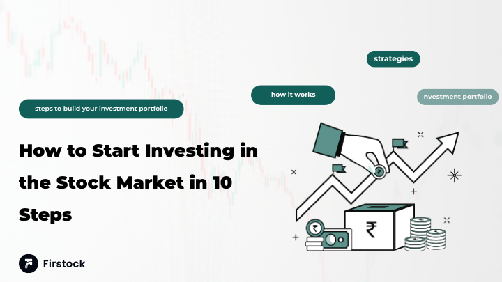 How to Start Investing in the Stock Market in 10 Steps