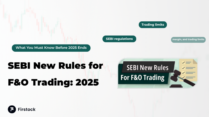 Must-Read: SEBI New Rules for F&O Trading in 2025