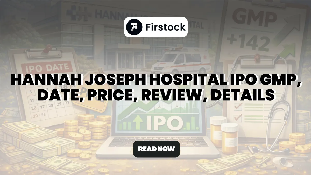 Hannah Joseph Hospital IPO GMP 2026: Price, Dates & Risks