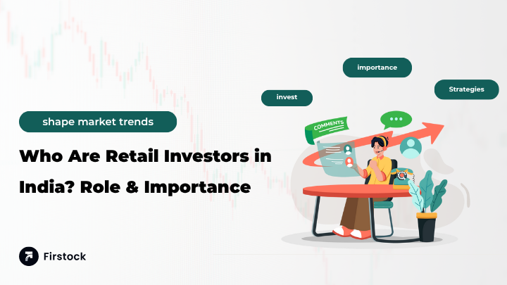 Who Are Retail Investors in India? Role & Importance