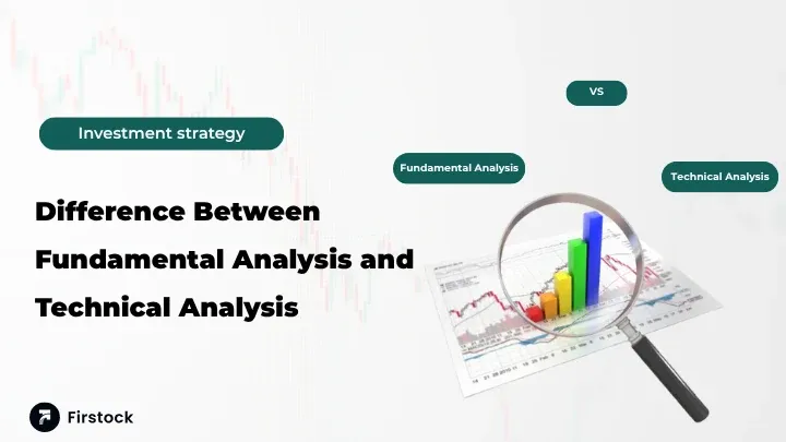 Difference Between Fundamental Analysis and Technical Analysis