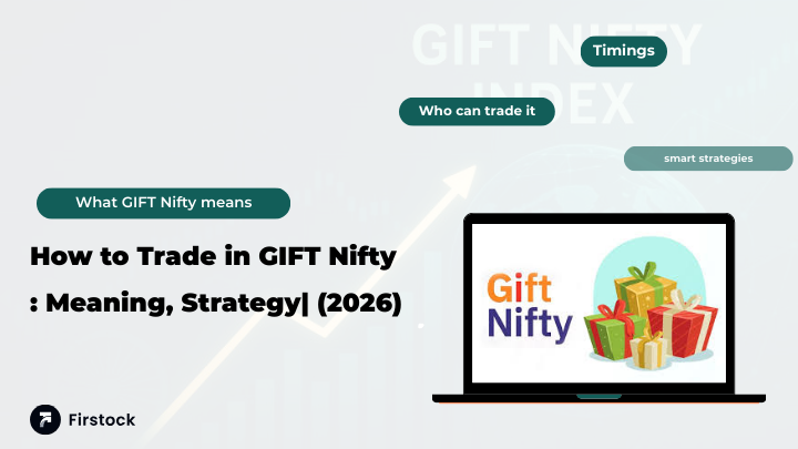 How to Trade in GIFT Nifty : Meaning, Strategy| (2026)